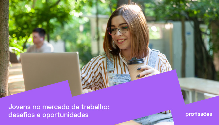 Jovens no mercado de trabalho: desafios e oportunidades