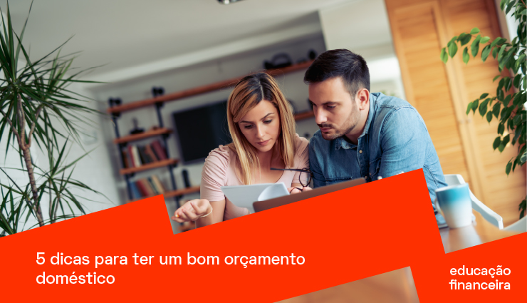 5 dicas para ter um bom orçamento doméstico