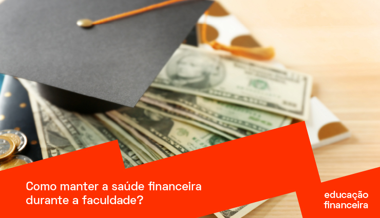 Como manter a saúde financeira durante a faculdade? Como manter a saúde financeira durante a faculdade?