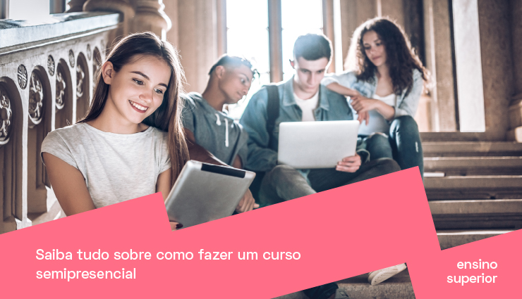 Saiba tudo sobre como fazer um curso semipresencial