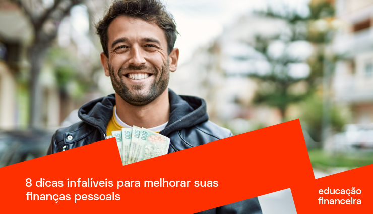8 dicas infalíveis para melhorar suas finanças pessoais 8 dicas infalíveis para melhorar suas finanças pessoais