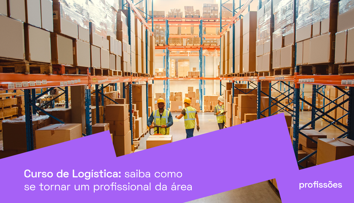 Curso de Logística: saiba como se tornar um profissional da área | PRAVALER