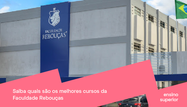 Saiba quais são os melhores cursos da Faculdade Rebouças Saiba quais são os melhores cursos da Faculdade Rebouças