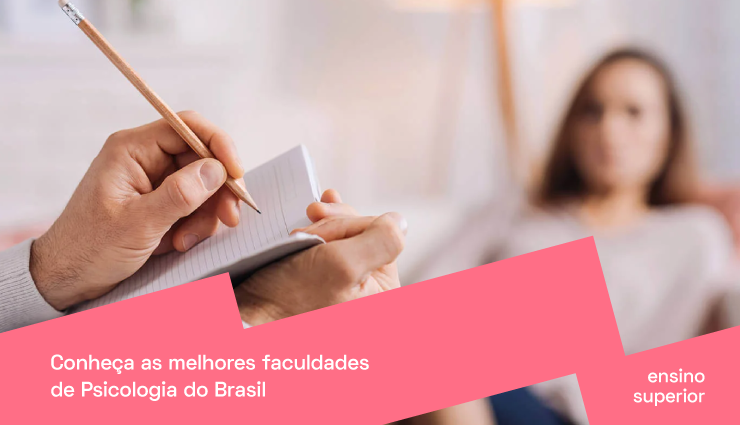 Conheça as melhores faculdades de Psicologia do Brasil Conheça as melhores faculdades de Psicologia do Brasil