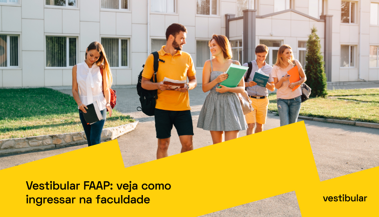 Vestibular FAAP: veja como ingressar na faculdade Vestibular FAAP: veja como ingressar na faculdade