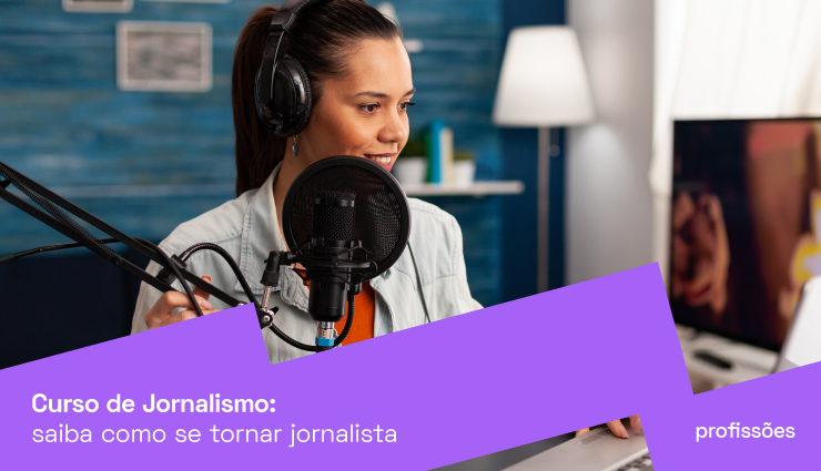 Curso de Jornalismo: saiba como se tornar jornalista