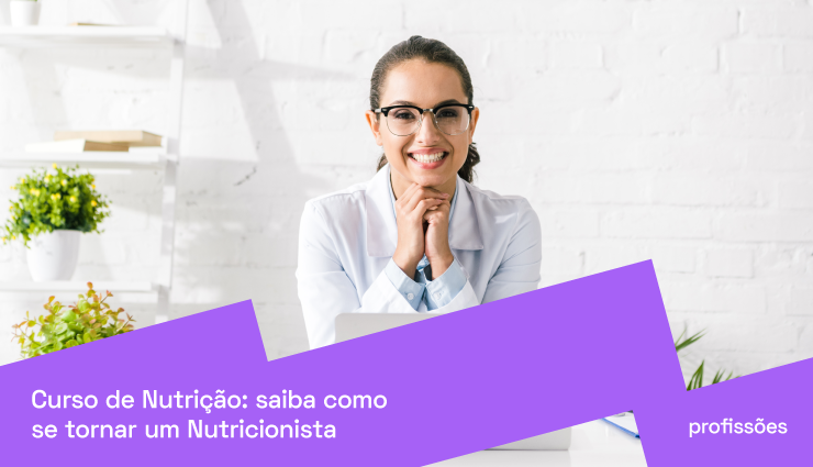 Curso de Nutrição: saiba como se tornar um Nutricionista