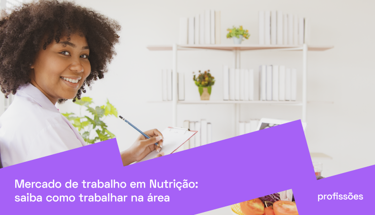 Mercado de trabalho em Nutrição: saiba como trabalhar na área Mercado de trabalho em Nutrição: saiba como trabalhar na área