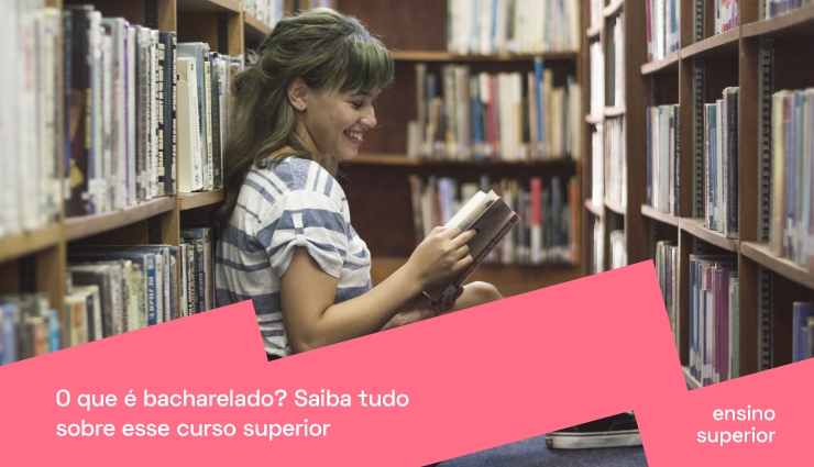 O que é bacharelado? Saiba tudo sobre esse curso superior