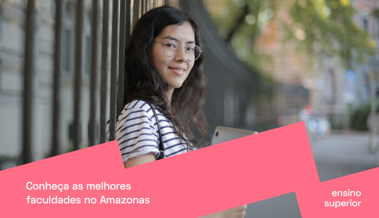 Lista das melhores faculdades no Amazonas: públicas e privadas