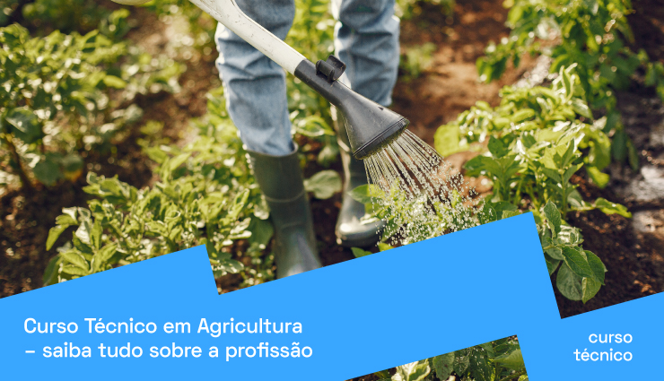 Curso Técnico em Agricultura: saiba tudo sobre a profissão Curso Técnico em Agricultura: saiba tudo sobre a profissão