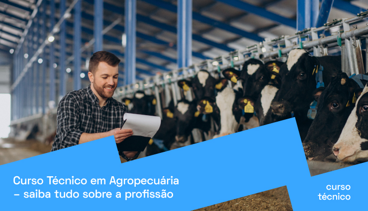 Curso Técnico em Agropecuária – saiba tudo sobre a profissão Curso Técnico em Agropecuária – saiba tudo sobre a profissão