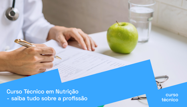 Curso Técnico em Nutrição: saiba tudo sobre a profissão Curso Técnico em Nutrição: saiba tudo sobre a profissão