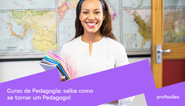 Curso de Pedagogia: saiba como se tornar um Pedagogo!