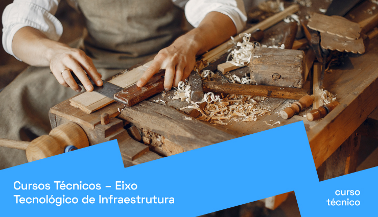 Cursos Técnicos – Eixo Tecnológico de Infraestrutura Cursos Técnicos – Eixo Tecnológico de Infraestrutura
