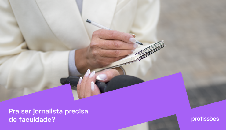 Pra ser jornalista precisa de faculdade? Descubra agora!