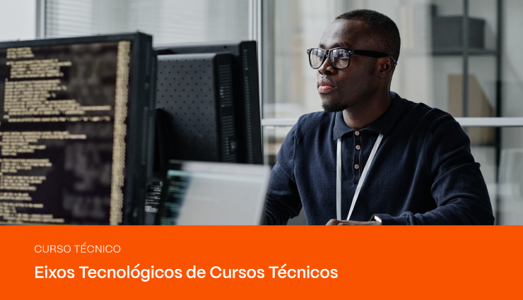 Veja quais são os Eixos Tecnológicos de Cursos Técnicos Veja quais são os Eixos Tecnológicos de Cursos Técnicos
