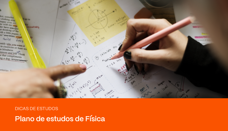 Plano de estudos de Física: estude para Enem e vestibulares