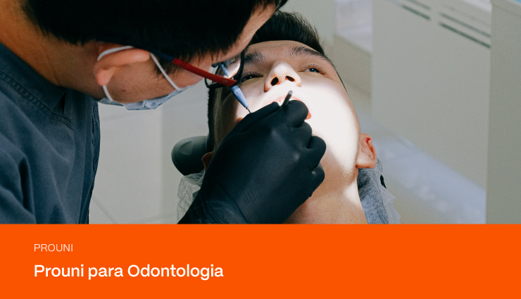 Prouni Odontologia: qual a nota de corte e como se inscrever?