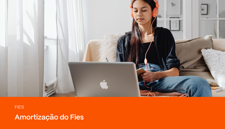 Amortização Fies: entenda como funciona na prática