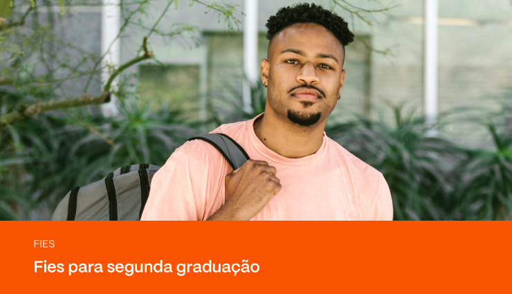 Fies segunda graduação: é possível financiar outra faculdade?