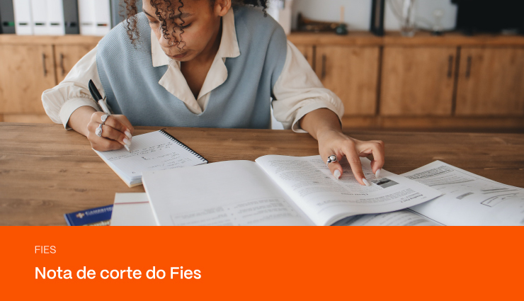 Nota de corte do Fies: o que é e como funciona?