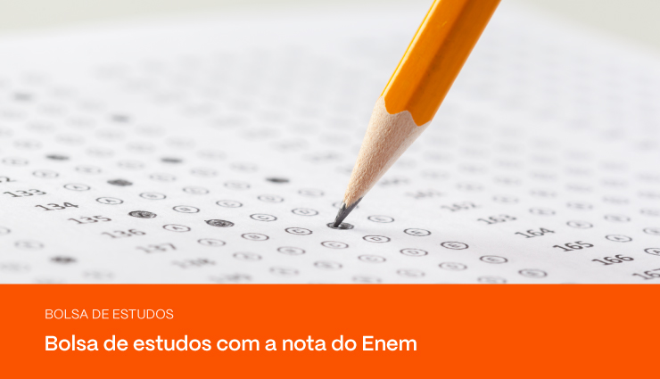 Como conseguir bolsa com a nota do Enem?