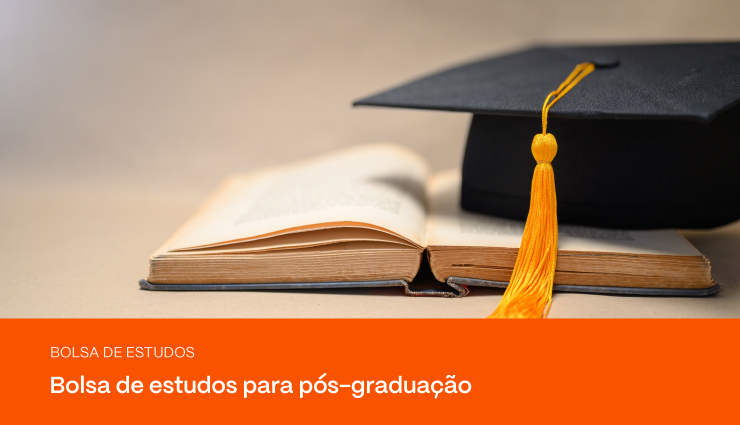 Bolsa de estudo para pós-graduação: conheça 7 opções no Brasil!