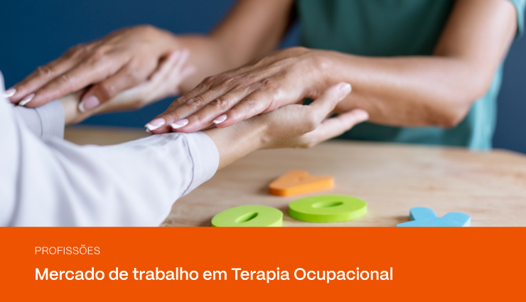 Mercado de trabalho em Terapia Ocupacional: veja onde o Terapeuta pode trabalhar