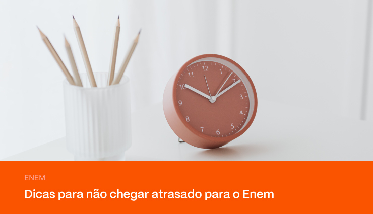 7 dicas para não chegar atrasado para o Enem 7 dicas para não chegar atrasado para o Enem