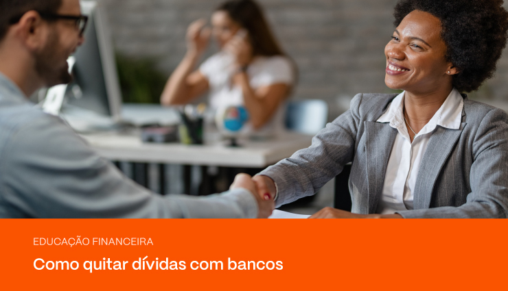 Saiba como quitar as dívidas com os bancos e saia do vermelho!