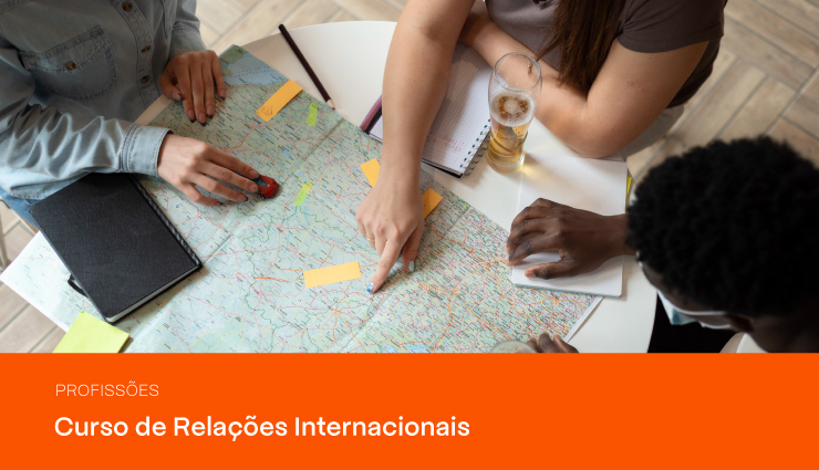 Curso de Relações Internacionais: saiba como se tornar um Internacionalista