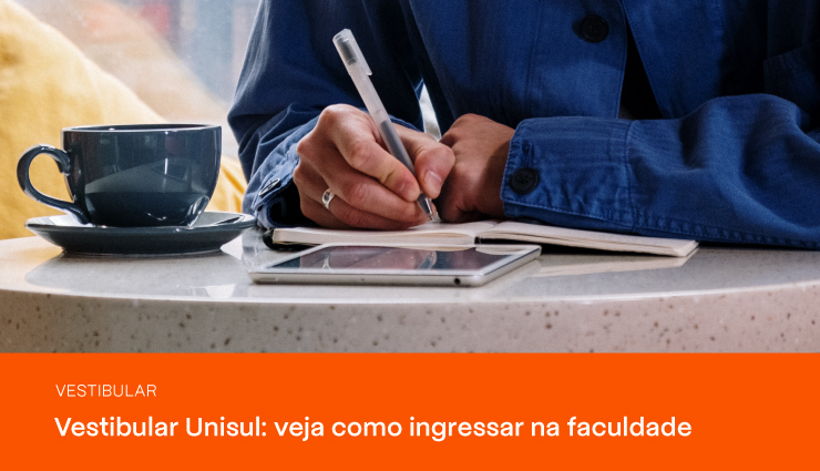 Vestibular Unisul: veja como ingressar na faculdade