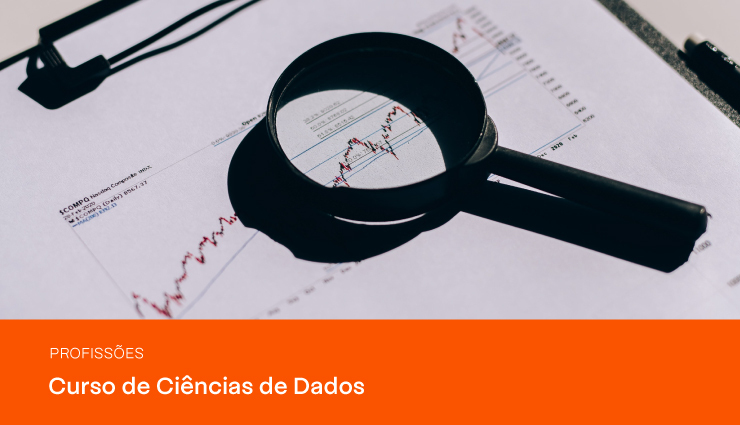 Curso de Ciências de Dados: saiba como se tornar um cientista de Dados