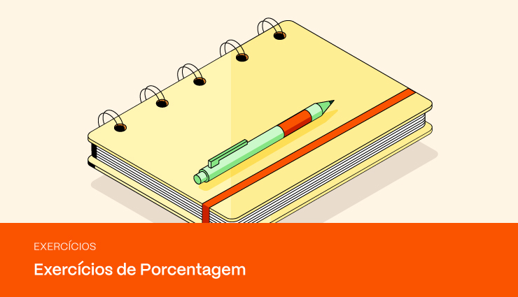 Exercícios de Porcentagem: Teste seus conhecimentos Exercícios de Porcentagem: Teste seus conhecimentos