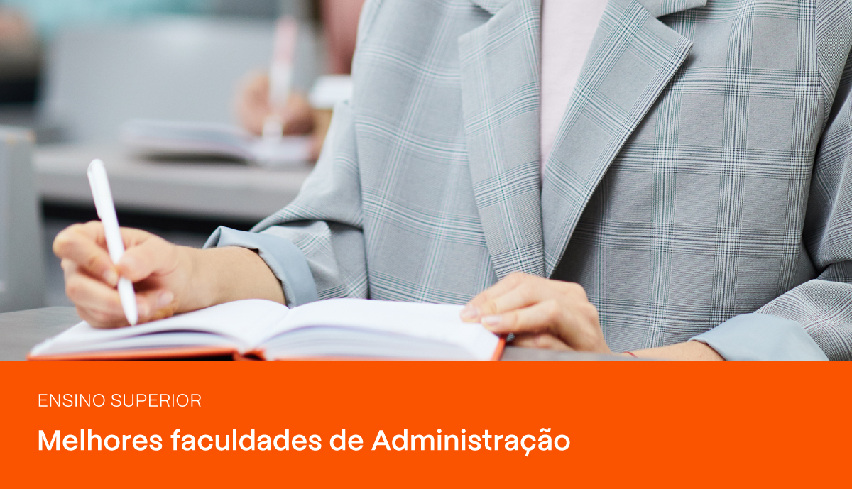 Quais as melhores faculdades de Administração? | PRAVALER