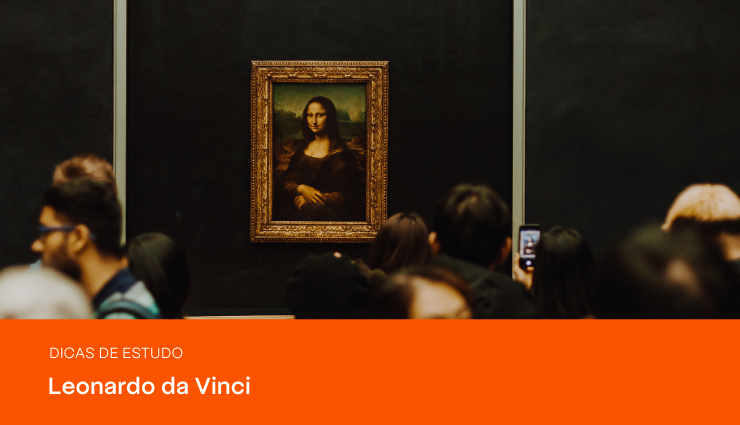 Leonardo da Vinci: conheça a vida e obras do artista