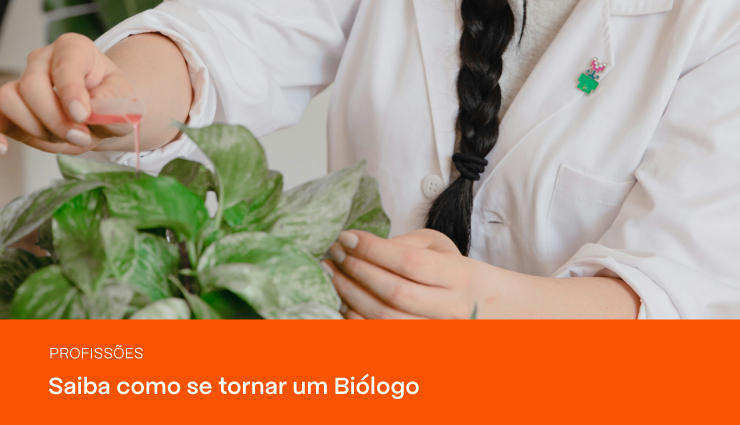 Curso de Biologia: saiba como se tornar um Biólogo