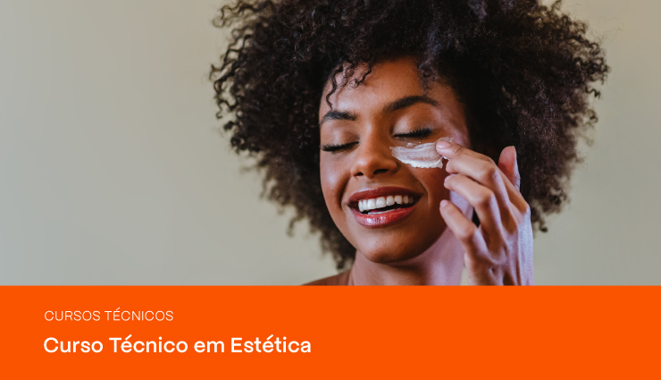 Curso Técnico em Estética: saiba tudo sobre a profissão