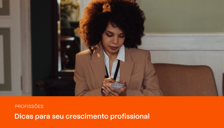 7 dicas para alavancar seu crescimento profissional