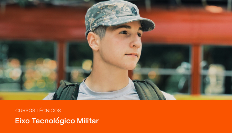 Cursos Técnicos – Eixo Tecnológico Militar