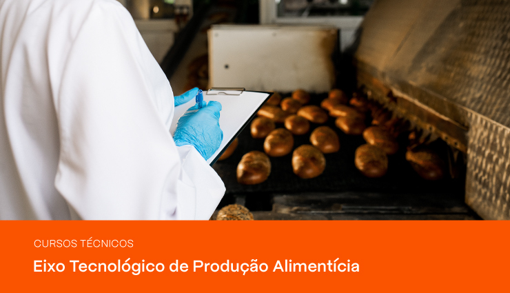 Cursos Técnicos – Eixo Tecnológico de Produção Alimentícia