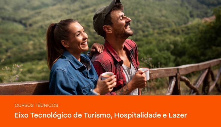 Cursos Técnicos – Eixo Tecnológico de Turismo, Hospitalidade e Lazer