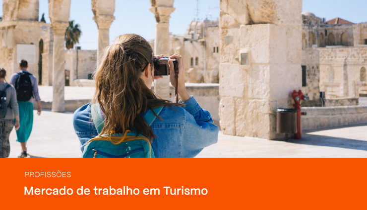 Mercado de trabalho em Turismo: saiba onde trabalhar