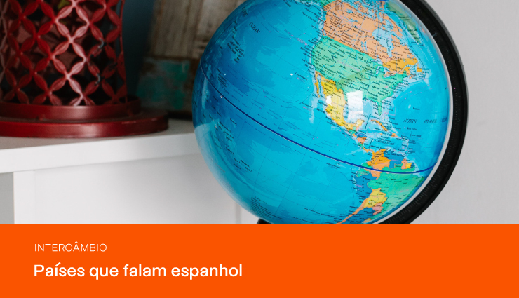 Conheça os países que falam espanhol