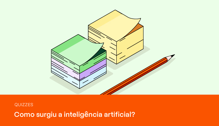 Você sabe como surgiu a inteligência artificial? Teste seus conhecimentos!