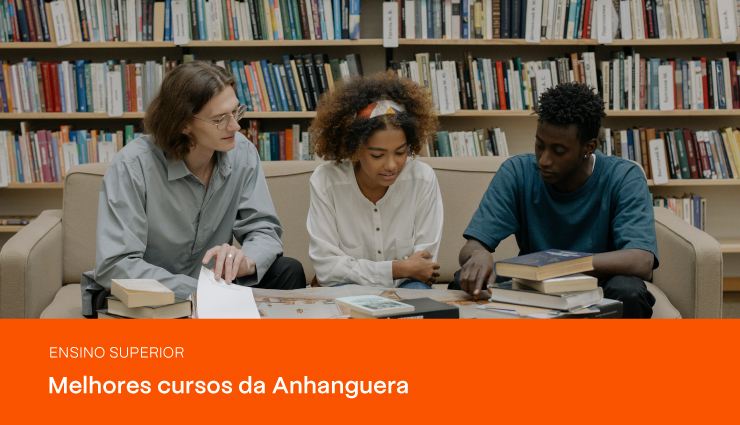 Saiba quais são os melhores cursos da Anhanguera