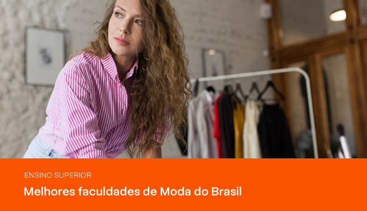 Lista das melhores faculdades de Moda do Brasil: públicas e privadas