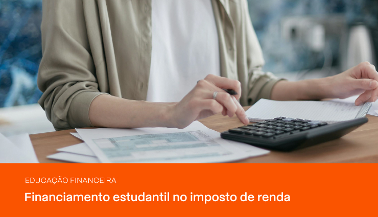 Como declarar financiamento estudantil no Imposto de Renda?