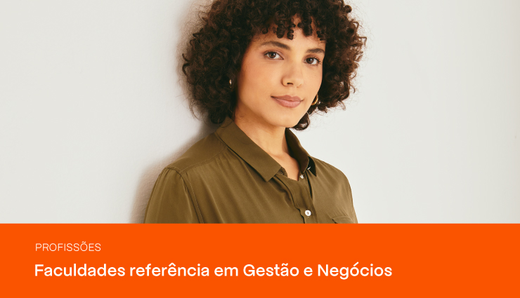 Conheça 6 faculdades referência em Gestão e Negócios